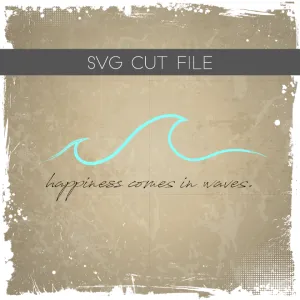 Happiness Comes in Waves Silhouette File - Ocean Wave SVG DXF EPS PNG File
