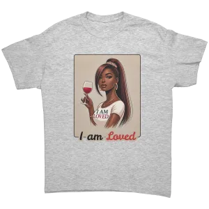 I Am Loved Shirt, Valentines Womens Tshirt, Valentine Shirt, Valentines Gift For Her, Valentine Clothing, Womens Clothing, Graphic tee