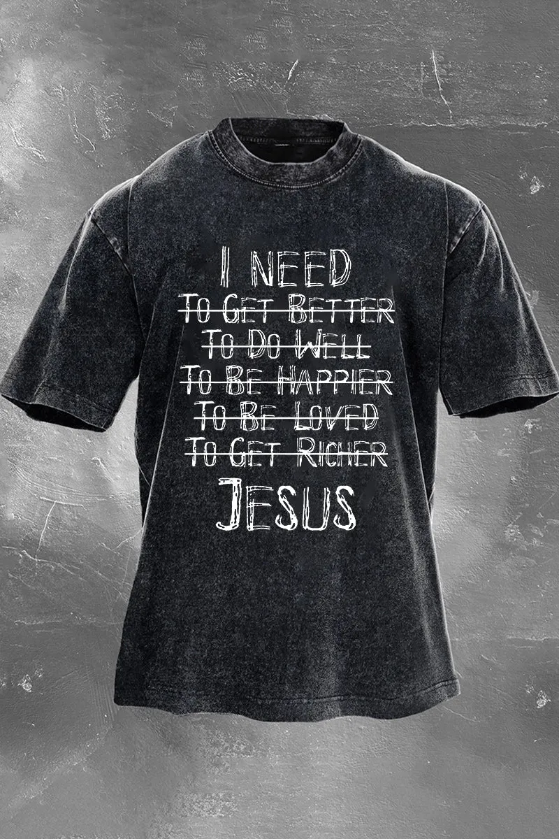 I Need Jesus Printed Men's Washed T-Shirt