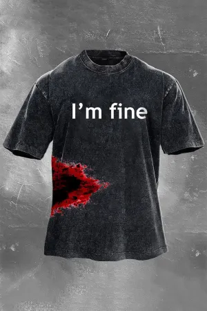 I'm Fine Printed Men's Washed T-Shirt