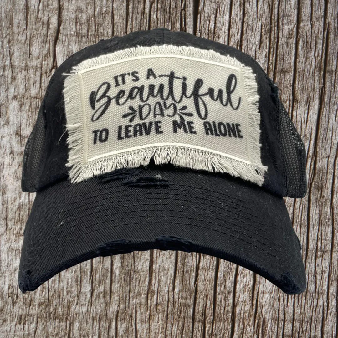 It's a Beautiful Day to leave me alone -vintage, distressed, hat handmade patch