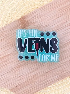 It's the Veins For Me - Aqua - Badge Reel