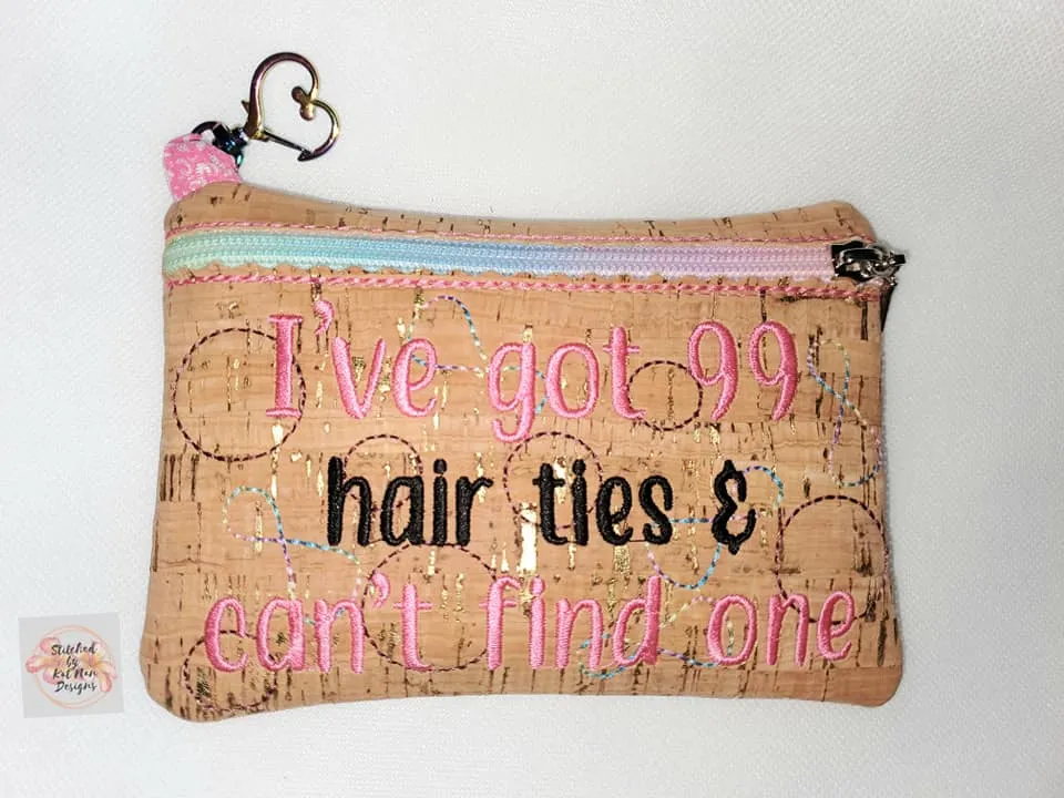 I've got 99 Hair ties & can't find one ITH Bag (4 sizes available) machine embroidery design DIGITAL DOWNLOAD