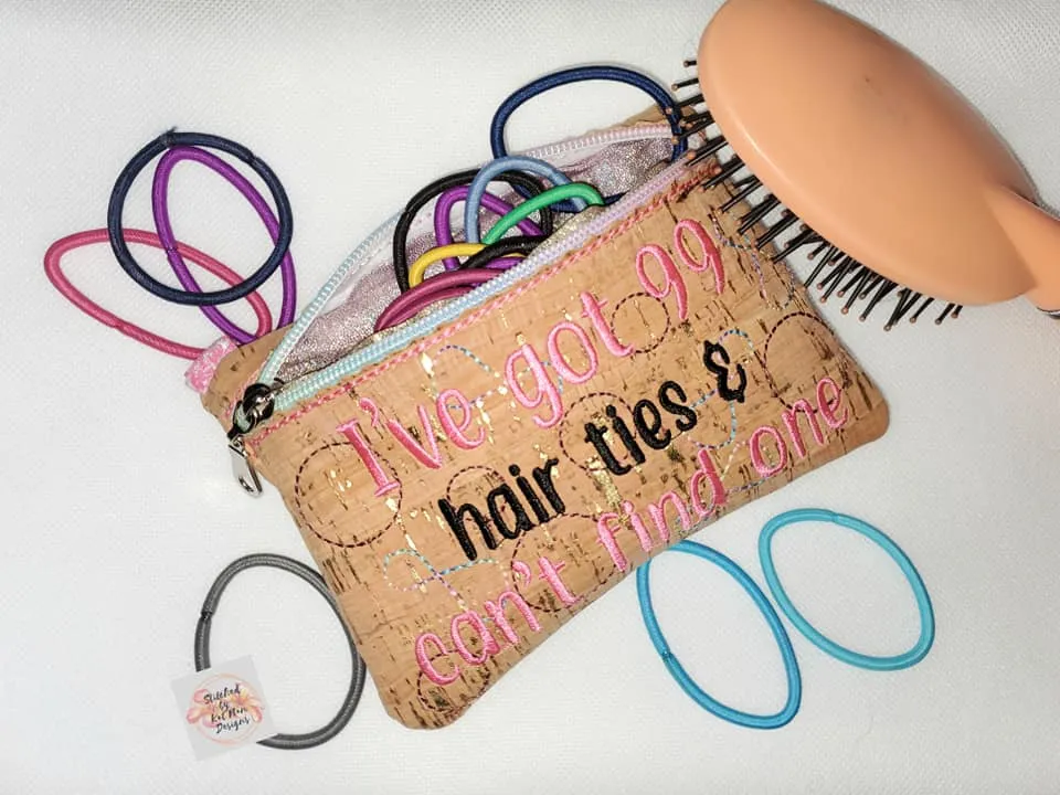 I've got 99 Hair ties & can't find one ITH Bag (4 sizes available) machine embroidery design DIGITAL DOWNLOAD