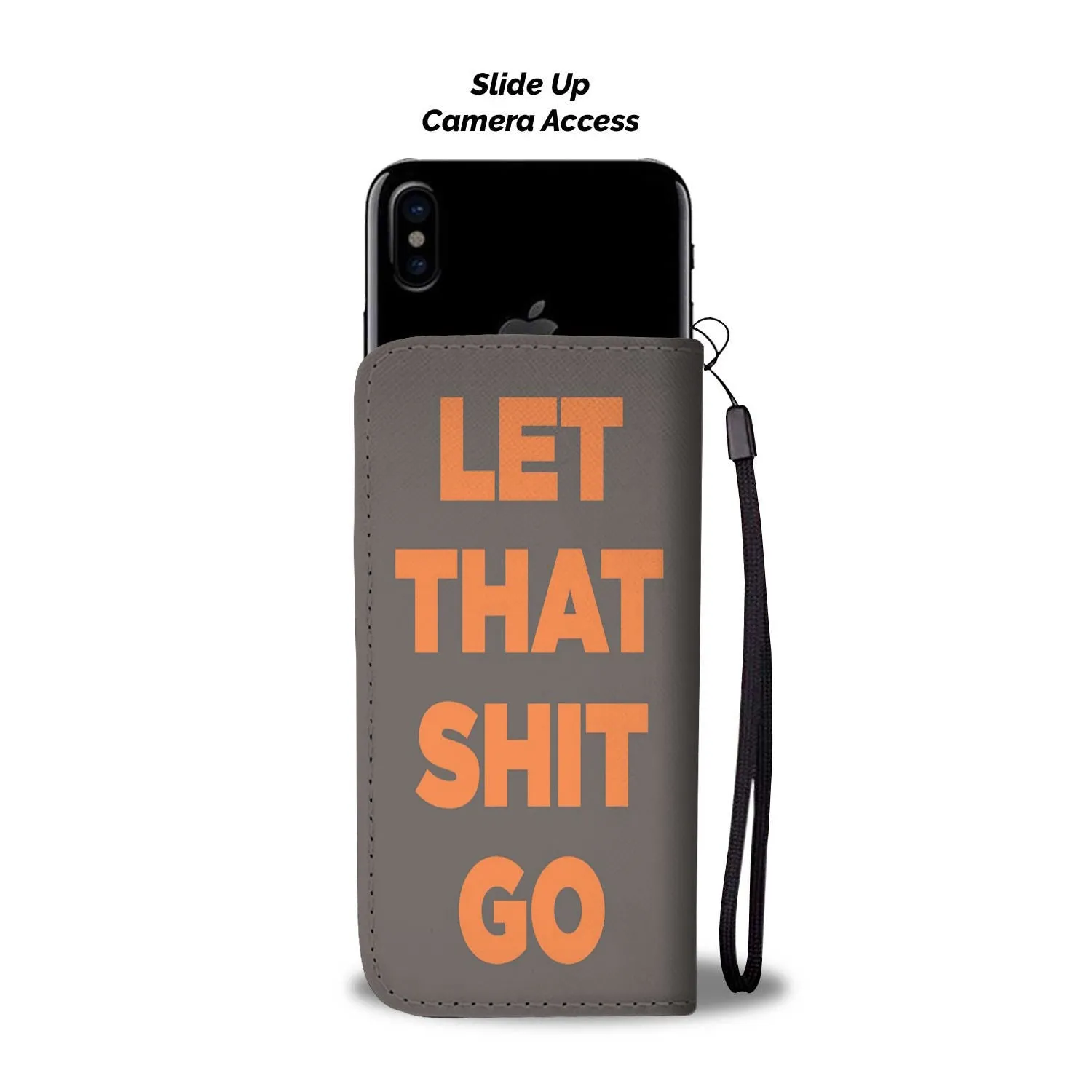 Let That Shit Go Wallet Phone Case
