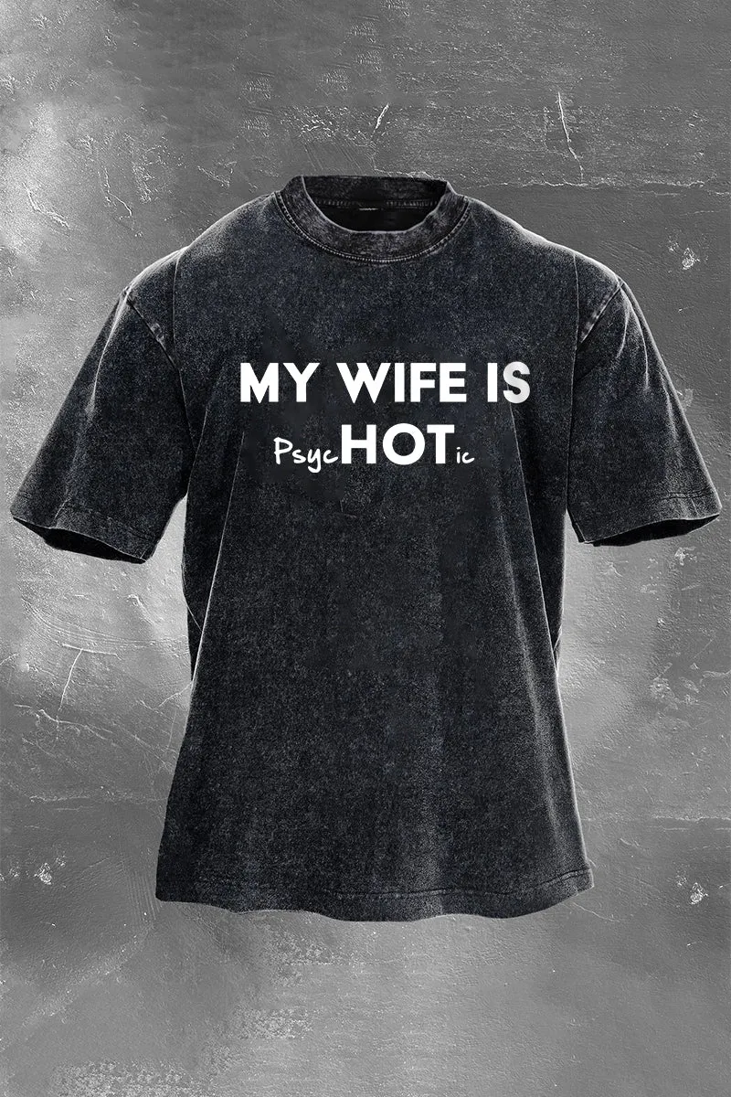 My Wife Is Hot Printed Men's Washed T-Shirt