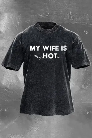 My Wife Is Hot Printed Men's Washed T-Shirt