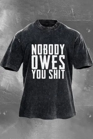 Nobody Owes You Shit Printed Men's Washed T-Shirt