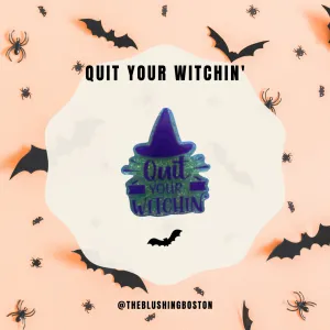Quit Your Witchin' - Badge Reel