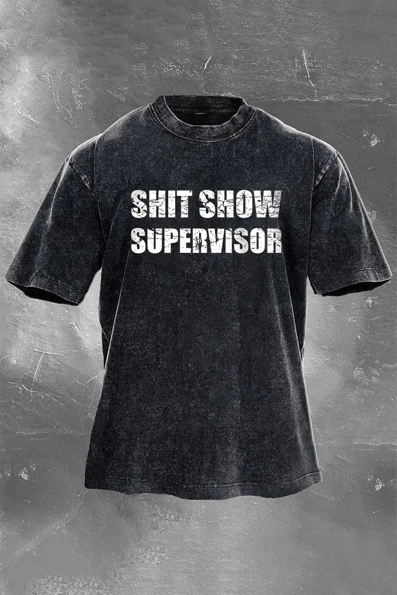Shit Show Supervisor Printed Men's Washed T-Shirt