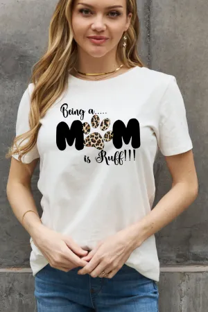 Simply Love Brand-BEING A MOM IS RUFF Graphic Cotton Tee (2 Colors)