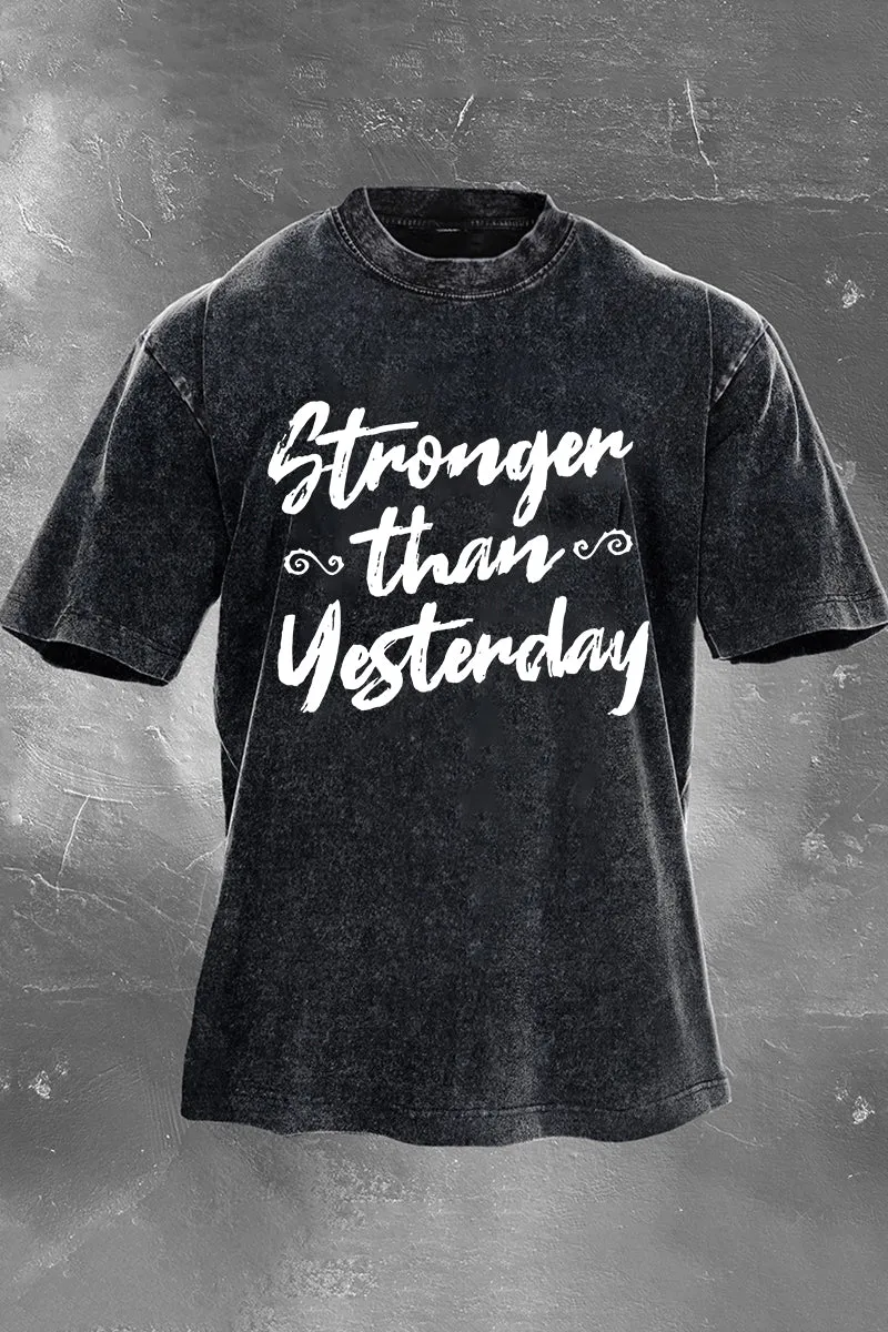 Stronger Than Yesterday Printed Men's Washed T-Shirt