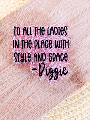 To All the Ladies in the Place with Style & Grace - Badge Reel