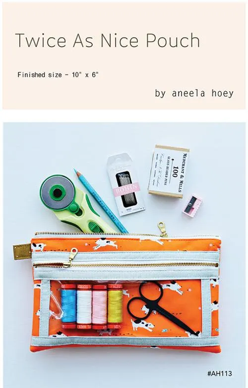 Twice As Nice Pouch Pattern --- Aneela Hoey