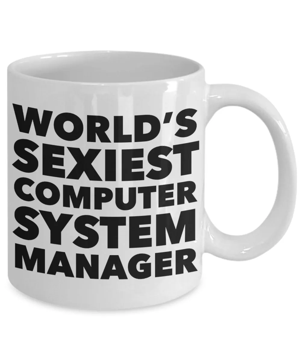 World's Sexiest Computer System Manager Mug Ceramic Coffee Cup