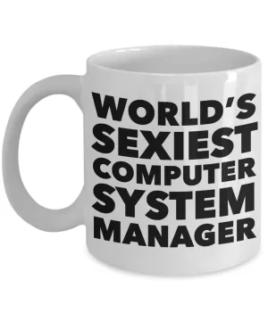 World's Sexiest Computer System Manager Mug Ceramic Coffee Cup